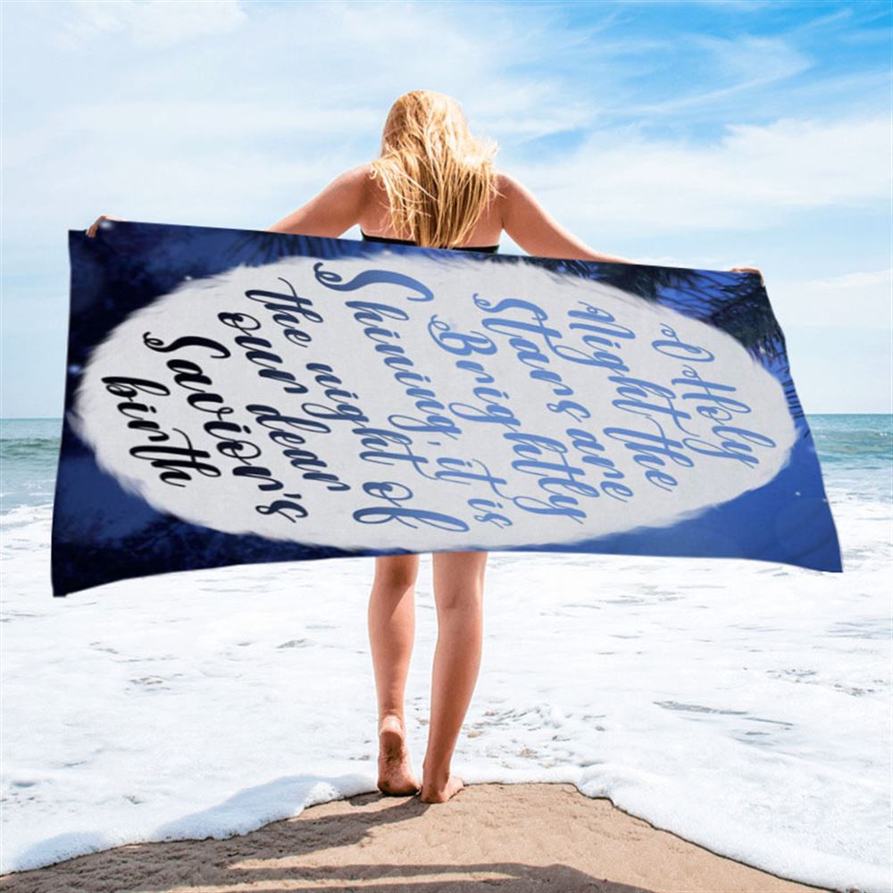 Oh Holy Night The Stars Are Brightly Shining Beach Towel - Bible Verse Beach Towel - Scripture Beach Towel