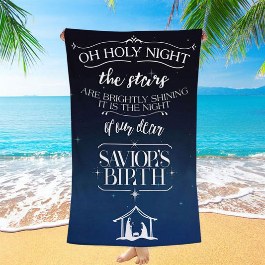 Oh Holy Night The Stars Are Brightly Shining Christmas Beach Towel - Bible Verse Beach Towel - Scripture Beach Towel