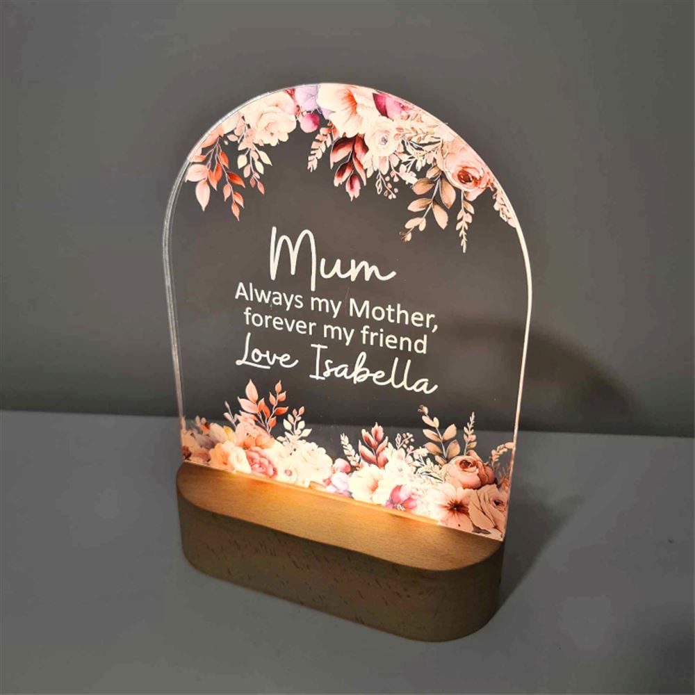 Personalised Floral LED Lamp For Mother's Day, Mum Forever My Friend 3D Led Light Wooden Base, Mother's Day Led Light