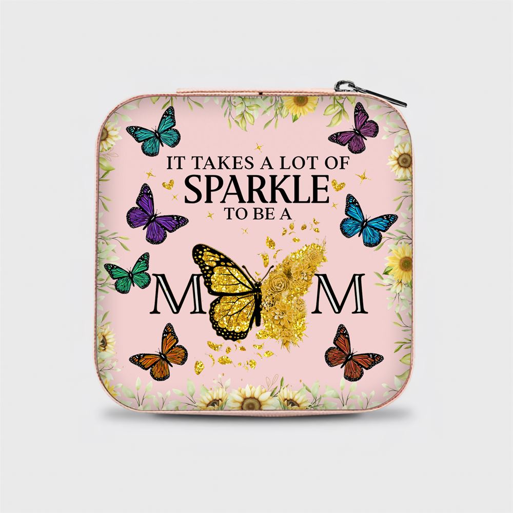 Personalised It Takes A Lot Of Sparkle To Be A Mom Jewelry Box, Gift For Mother's Day, Mother's Day Jewelry Case
