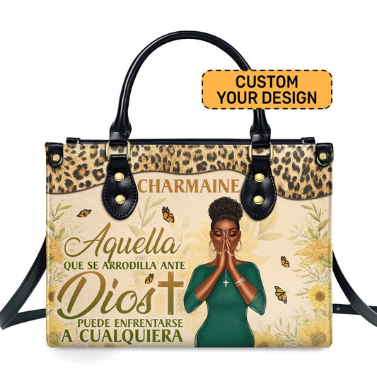 Personalized Christian Leather Bag, Aquella Que Se Arrodilla Ante Dios Puede Enfrentarse A Cualquiera Personalized Leather Handbag, Faith Handbag