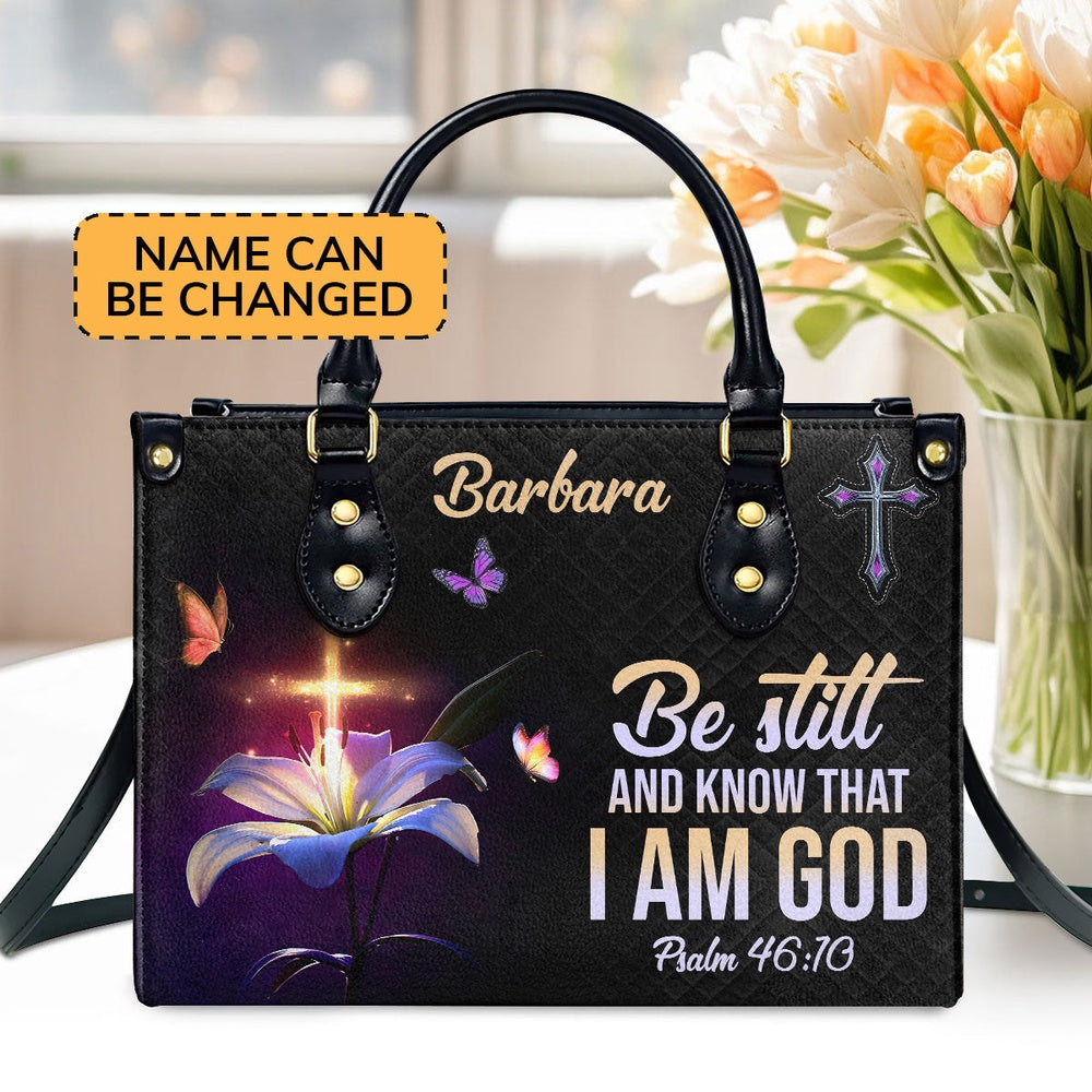 Personalized Christian Leather Bag, Be Still And Know That I Am God - Beautiful Personalized Leather Handbag, Faith Handbag