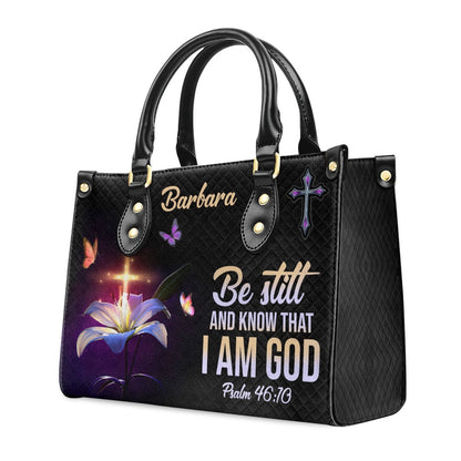 Personalized Christian Leather Bag, Be Still And Know That I Am God - Beautiful Personalized Leather Handbag, Faith Handbag