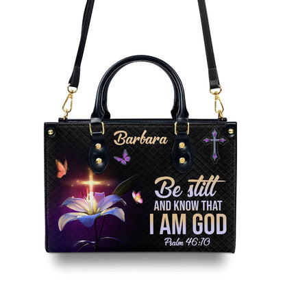 Personalized Christian Leather Bag, Be Still And Know That I Am God - Beautiful Personalized Leather Handbag, Faith Handbag