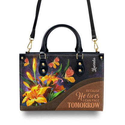 Personalized Christian Leather Bag, Because He Lives, I Can Face Tomorrow Leather Handbag, Faith Handbag