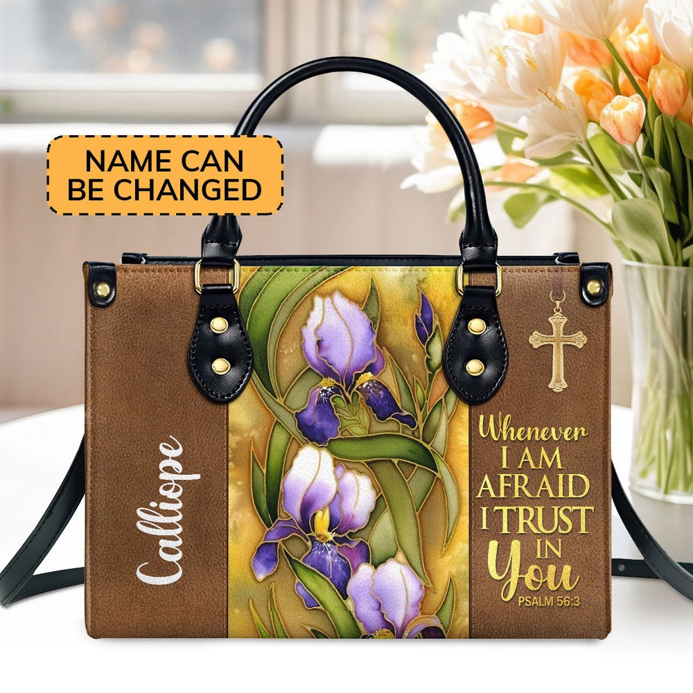 Personalized Christian Leather Bag, Flower And Cross Whenever I Am Afraid, I Trust In You Psalm 563 Leather Handbag, Faith Handbag