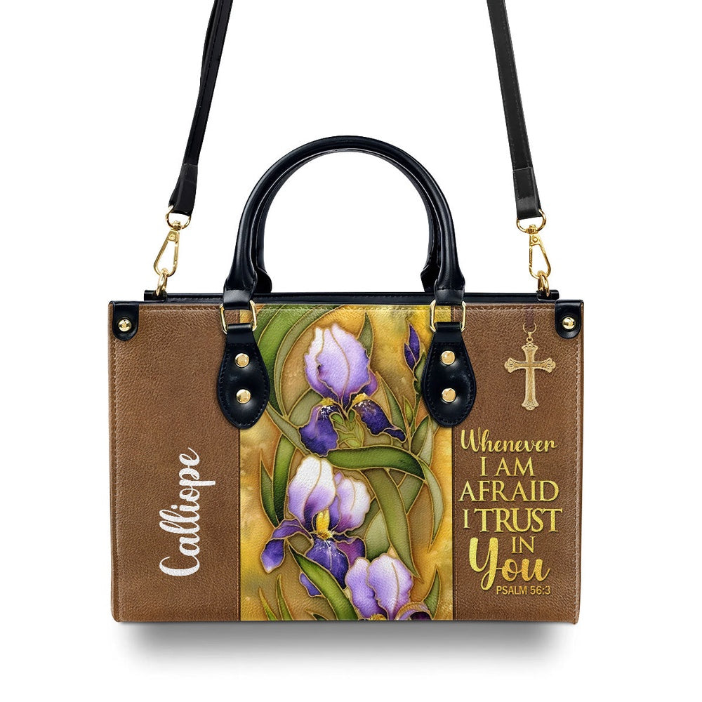 Personalized Christian Leather Bag, Flower And Cross Whenever I Am Afraid, I Trust In You Psalm 563 Leather Handbag, Faith Handbag