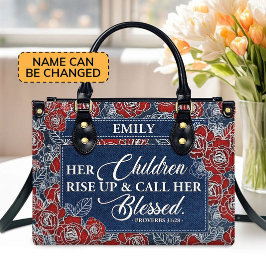 Personalized Christian Leather Bag, Her Children Rise Up & Call Her Blessed Leather Handbag, Faith Handbag