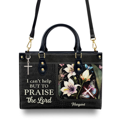 Personalized Christian Leather Bag, I Can't Help But To Praise The Lord Leather Handbag, Faith Handbag
