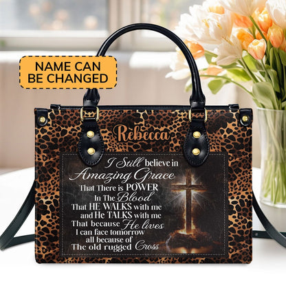 Personalized Christian Leather Bag, I Still Believe In Amazing Grace That There Is Power Leather Handbag, Faith Handbag