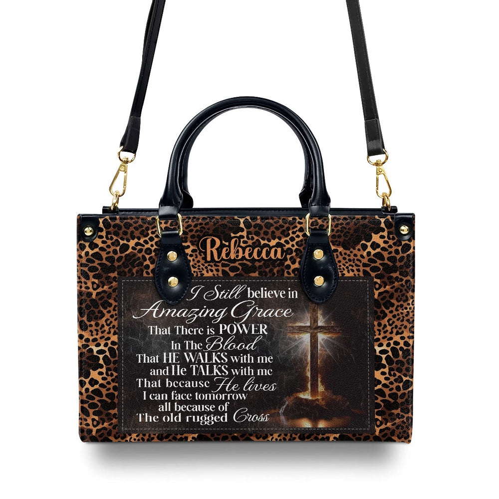 Personalized Christian Leather Bag, I Still Believe In Amazing Grace That There Is Power Leather Handbag, Faith Handbag
