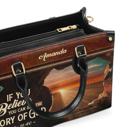 Personalized Christian Leather Bag, If You Believe You Can See The Glory Of God - Beautiful Personalized Leather Handbag, Faith Handbag