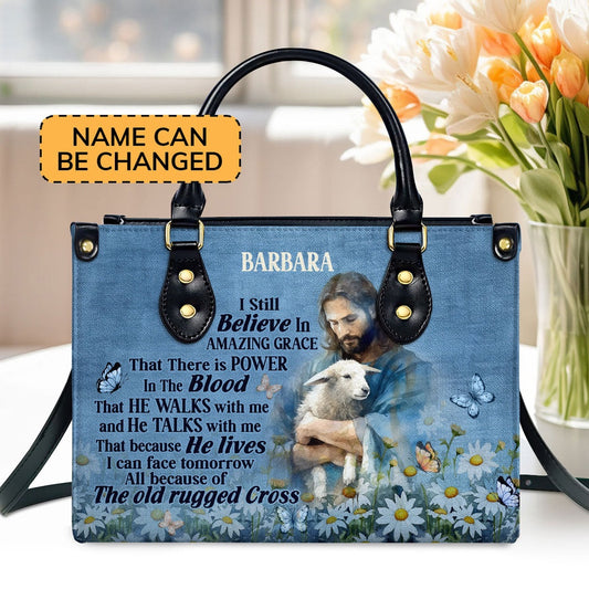 Personalized Christian Leather Bag, Jesus I Still Believe In Amazing Grace Leather Handbag, Faith Handbag