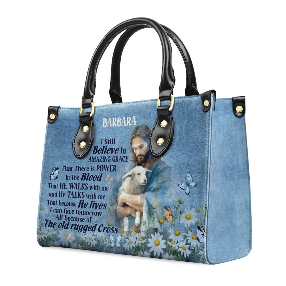 Personalized Christian Leather Bag, Jesus I Still Believe In Amazing Grace Leather Handbag, Faith Handbag