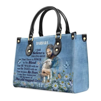 Personalized Christian Leather Bag, Jesus I Still Believe In Amazing Grace Leather Handbag, Faith Handbag