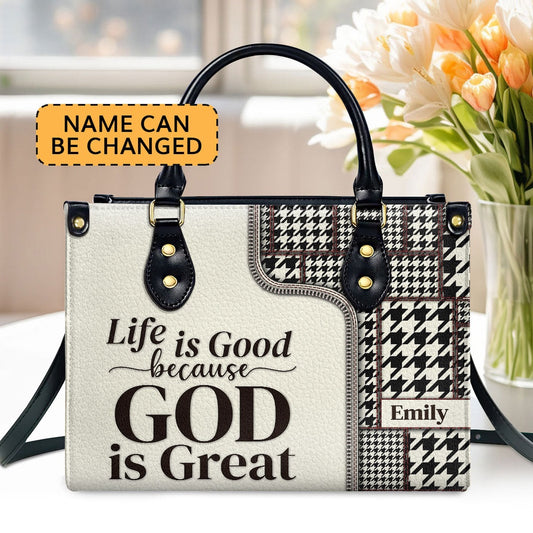 Personalized Christian Leather Bag, Life Is Good Because God Is Great - Black And White Christian Leather Handbag, Faith Handbag