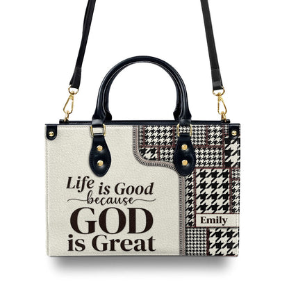 Personalized Christian Leather Bag, Life Is Good Because God Is Great - Black And White Christian Leather Handbag, Faith Handbag
