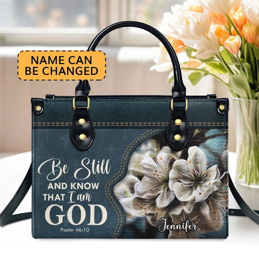 Personalized Christian Leather Bag, Must-Have Personalized Leather Handbag - Be Still And Know That I Am God, Faith Handbag