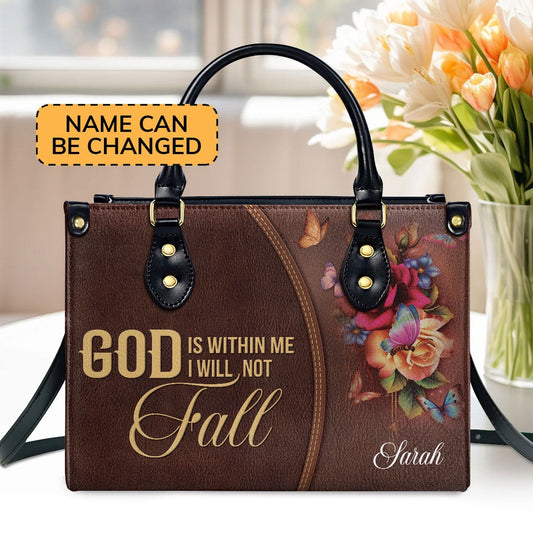 Personalized Christian Leather Bag, Pretty Flower Leather Handbag - God Is Within Me, I Will Not Fall, Faith Handbag