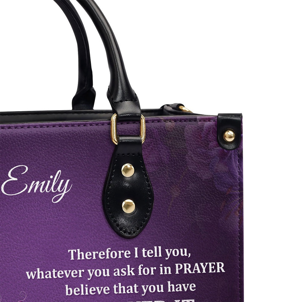 Personalized Christian Leather Bag, Pretty Personalized Leather Handbag - Believe That You Have Received It, Faith Handbag