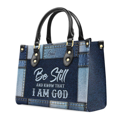 Personalized Christian Leather Bag, Unique Christian Leather Handbag - Be Still And Know That I Am Go, Faith Handbag