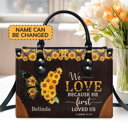 Personalized Christian Leather Bag, We Love Because He First Loved Us - Awesome Personalized Leather Handbag, Faith Handbag