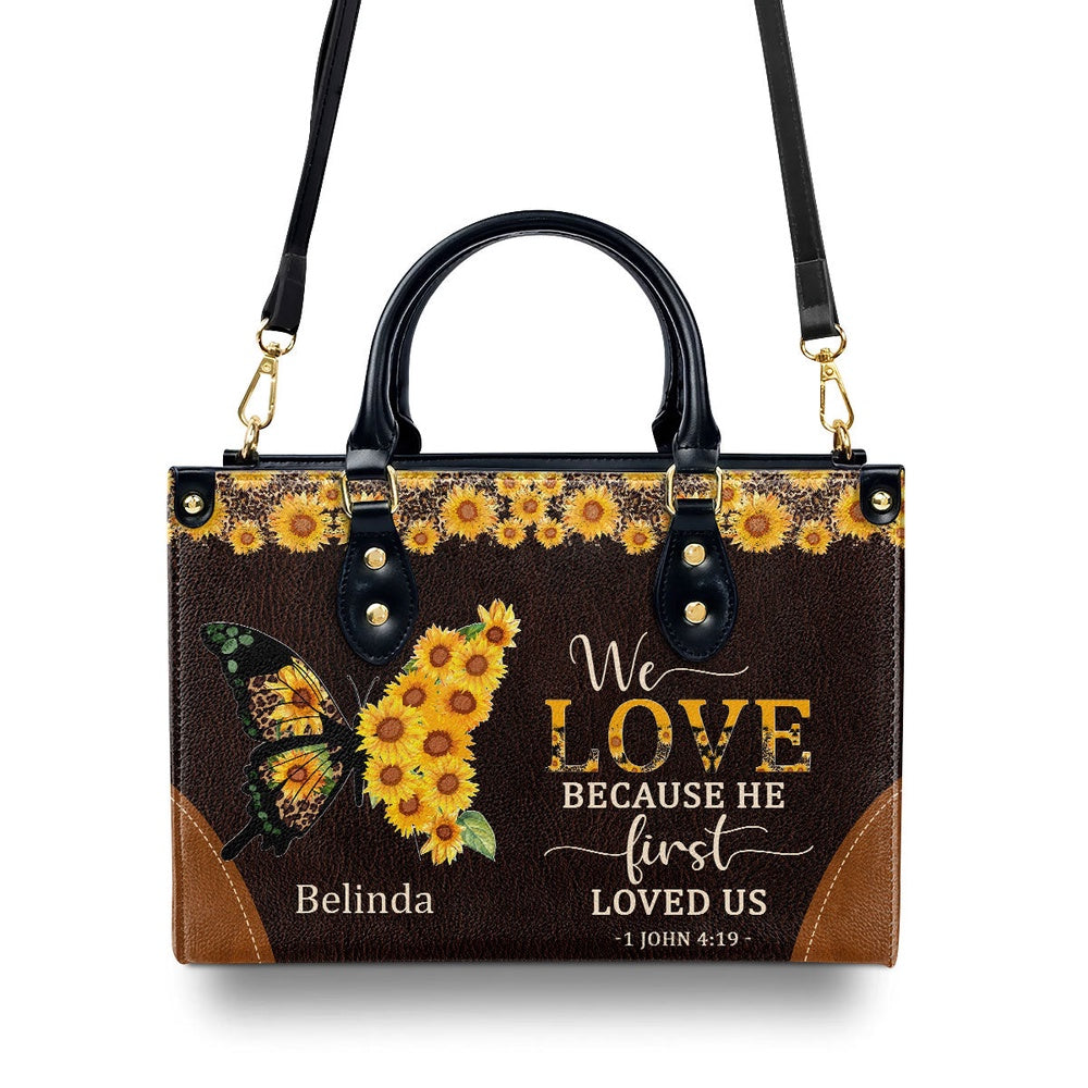 Personalized Christian Leather Bag, We Love Because He First Loved Us - Awesome Personalized Leather Handbag, Faith Handbag