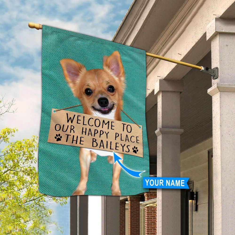 Personalized Dog Flags, Chihuahua-Welcome To Our Happy Place Flag, Custom Dog Garden Flags, Dog Flags Outdoor, Garden Flags Dogs, Dog House Flags