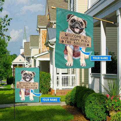 Personalized Dog Flags, Pug Welcome To Our Happy Place Flag, Garden Flags Dogs, Dog House Flags
