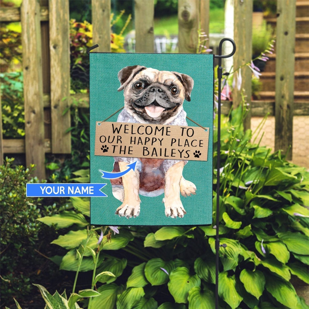 Personalized Dog Flags, Pug Welcome To Our Happy Place Flag, Garden Flags Dogs, Dog House Flags