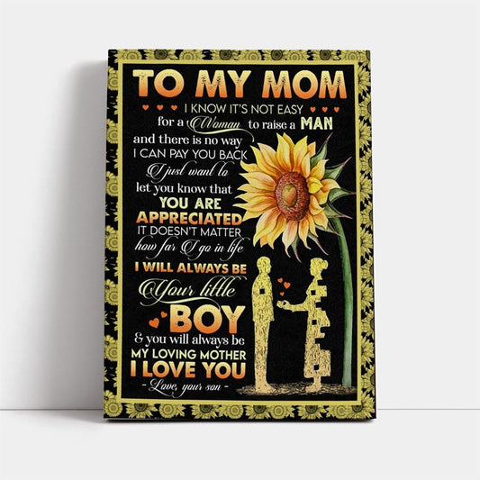 Personalized To My Mom I Know It'S Not Easy For A Woman Sunflowers Canvas, Mother's Day Canvas Art, Gift For Mom, Birthday Gift, Mother's Day Wall Art
