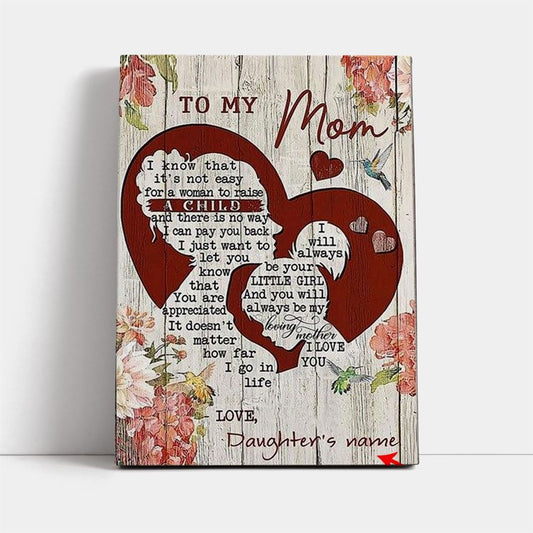 Personalized To My Mom I Know It's Not Easy To Raise A Child Mother's Day Canvas, Mother's Day Canvas Art, Gift For Mom, Mother's Day Wall Art