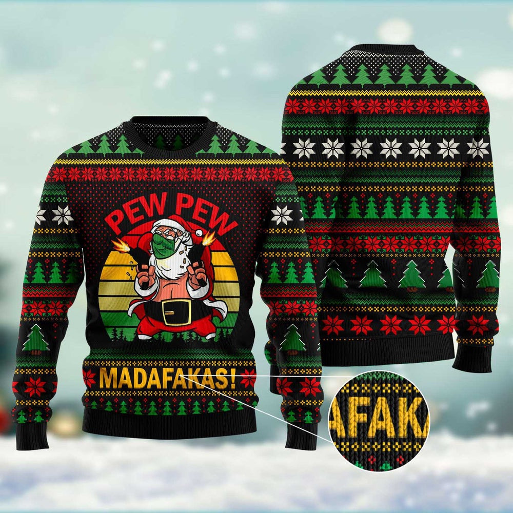Pew Pew Madafakas Santa Claus Ugly Christmas Sweater, Funny Xmas Sweater, Sweater Xmas