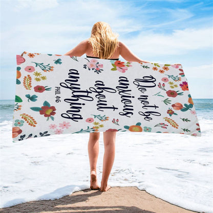 Phil 46 Do Not Be Anxious About Anything Beach Towel - Christian Beach Towel - Religious Beach Towel