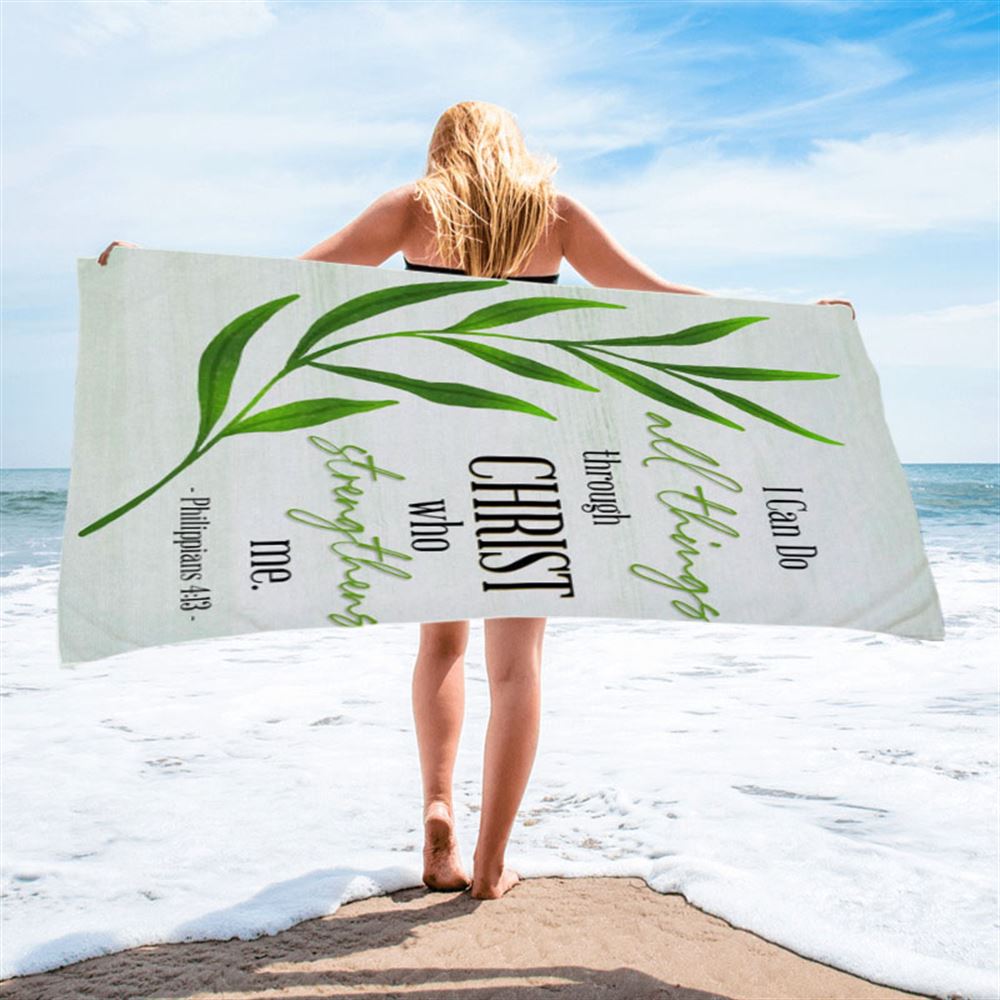 Philippians 413 I Can Do All Things Through Christ Beach Towel - Inspirational Beach Towel - Christian Beach Towel