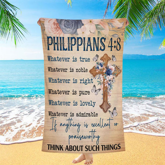 Philippians 48 Whatever Is True Floral Cross Beach Towel - Bible Verse Beach Towel - Scripture Beach Towel