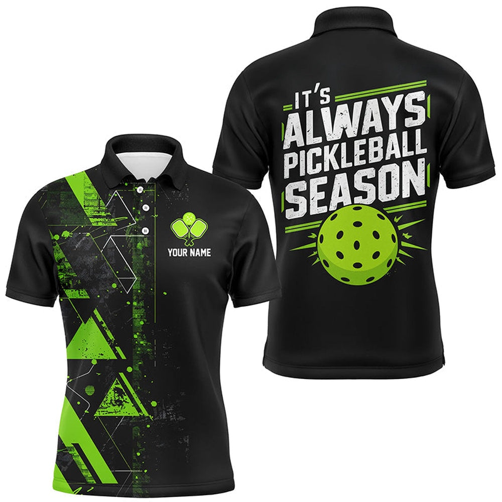 Pickleball Polo Shirts, It'S Always Pickleball Season Custom Mens Pickleball Polo Shirts, Pickleball Team Uniforms Green