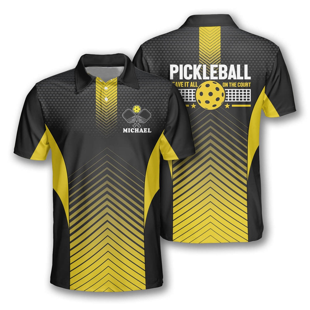 Pickleball Polo Shirts, Leave It All On The Court Custom Pickleball Polo Shirts