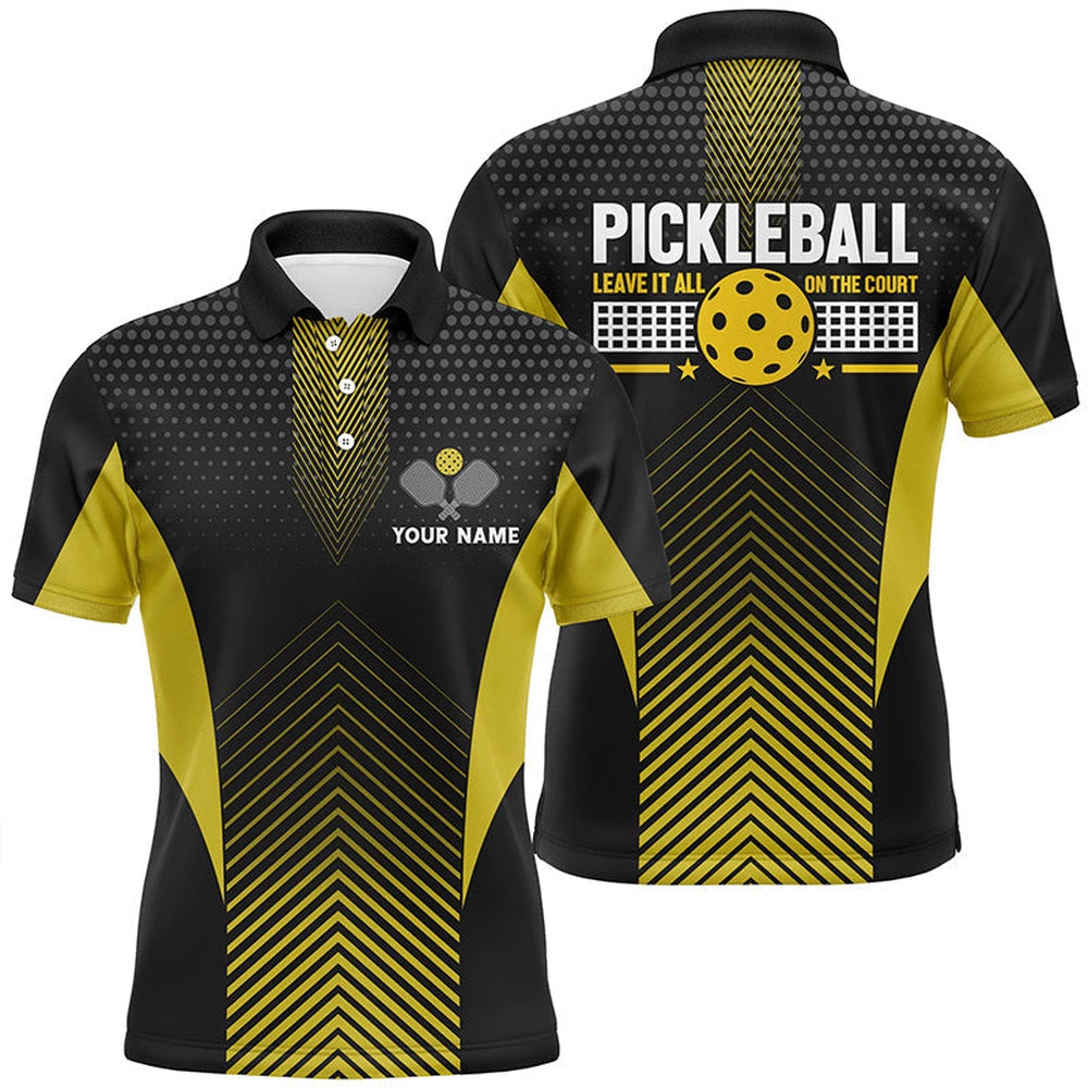 Pickleball Polo Shirts, Leave It All On The Court Custom Yellow Pickleball Men Polo Shirts Outdoor Pickleball Outfits