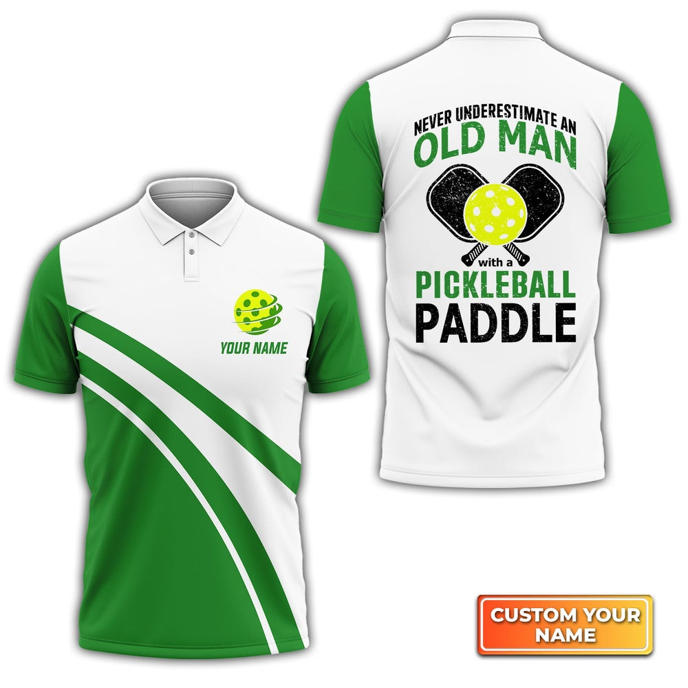 Pickleball Polo Shirts, Never Underestimate An Old Man With A Pickleball Paddle Personalized Name 3D Polo Shirt