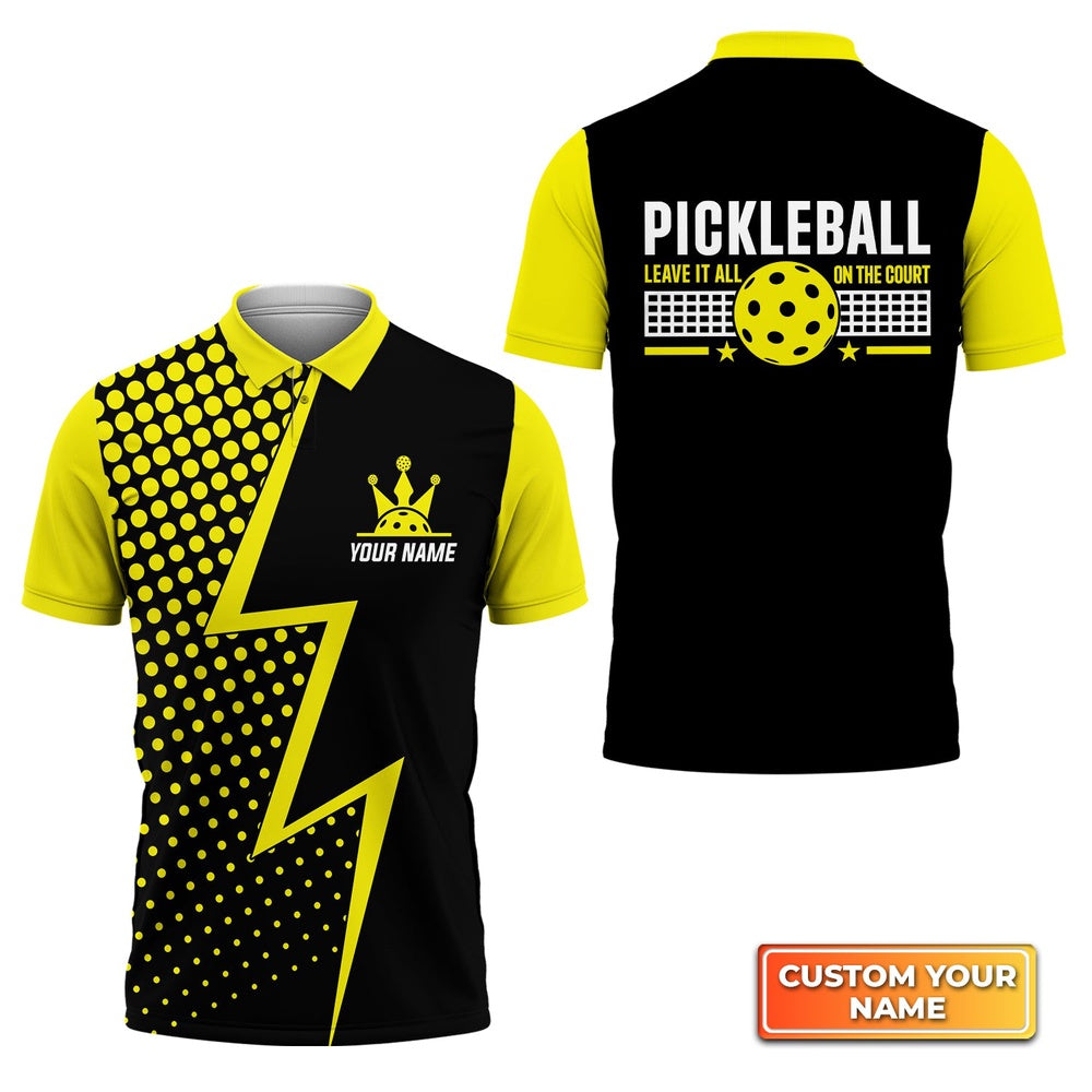 Pickleball Polo Shirts, Pickleball Leave It All On The Court Personalized Name 3D Polo Shirt