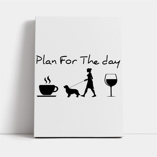 Plan For The Day Dog Mom Canvas, Mother's Day Canvas Art, Gift For Mom, Birthday Gift, Mother's Day Wall Art