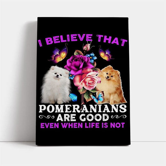 Pomeranians Are Good Gift For Dog Mom Canvas, Mother's Day Canvas Art, Gift For Mom, Birthday Gift, Mother's Day Wall Art