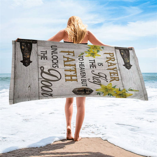 Prayer Is The Key To Heaven Beach Towel - Bible Verse Beach Towel - Scripture Beach Towel