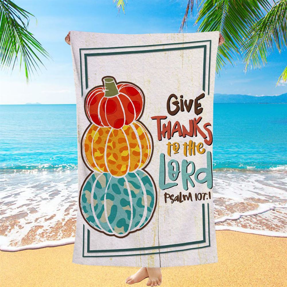 Psalm 1071 Niv Give Thanks To The Lord Beach Towel - Bible Verse Beach Towel - Scripture Beach Towel