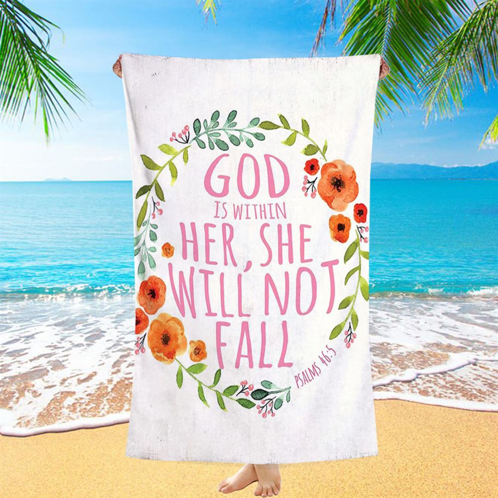 Psalm 46 5 - God Is Within Her She Will Not Fall Beach Towel - Spiritual Christian Gifts For Women