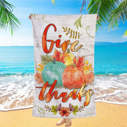 Pumpkin Thanksgiving Give Thanks Beach Towel - Bible Verse Beach Towel - Scripture Beach Towel
