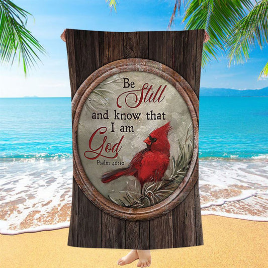 Red Cardinal Be Still And Know That I Am God Beach Towel - Christian Beach Towel - Religious Beach Towel