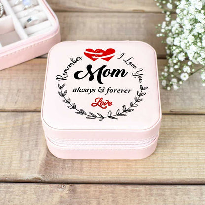 Remember I Love You Always & Forever Jewelry Box, Gift For Mother's Day, Mother's Day Jewelry Case, Gift For Her