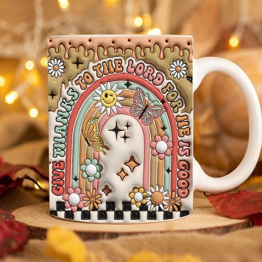 Retro Give Thanks To The Lord He Is Good Inflated Mug, 3D Coffee Mug, Cute 3D Inflated Mug, Birthday Gift, Christimas Gift